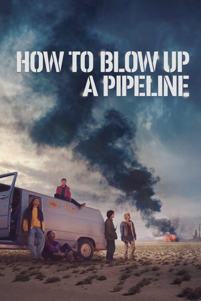 „How to Blow Up a Pipeline“ (USA, 2022) – Vom Zischen der Zündschnur im Maschinenraum der Moderne