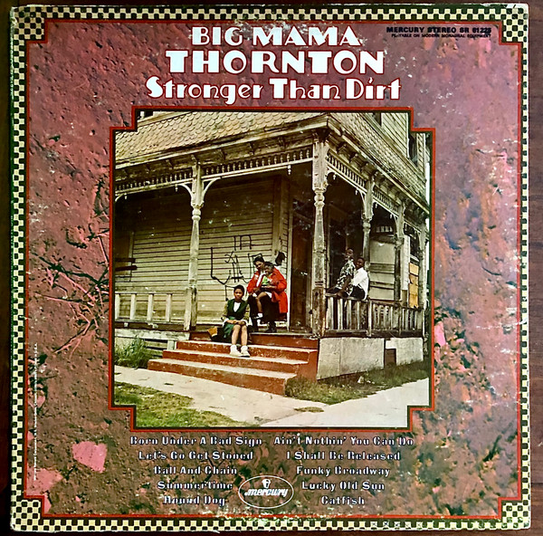 Cover BIG MAMA THORNTON - "Stronger Than Dirt"